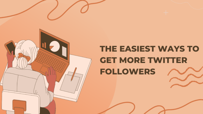 The Easiest Ways to Get More Twitter Followers