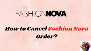 How To Cancel An Order On Fashion Nova