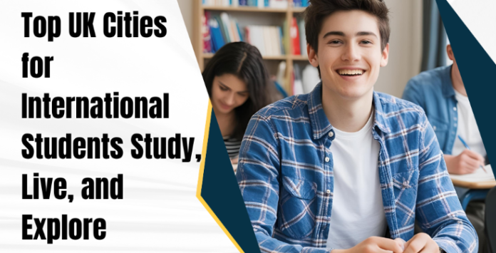 Top UK Cities for International Students: Study, Live, and Explore